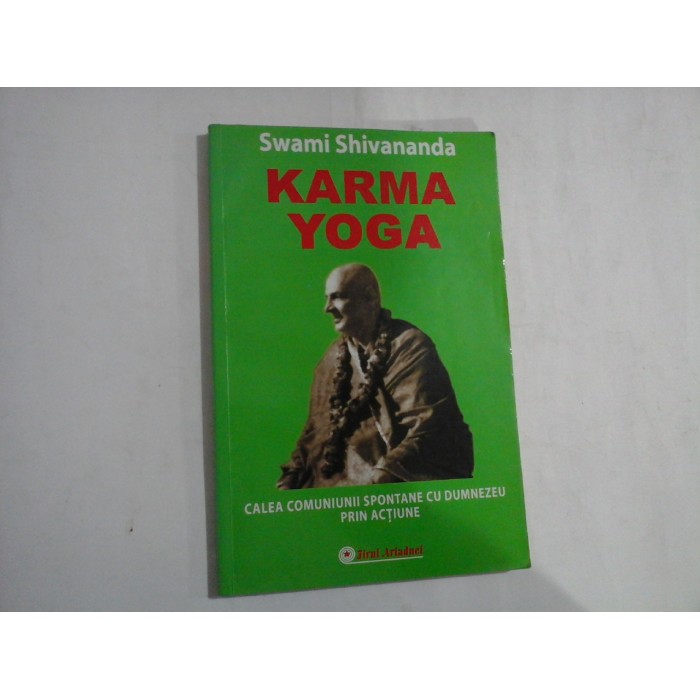 KARMA YOGA - SWAMI SHIVANANDA KARMA YOGA - SWAMI SHIVANANDA